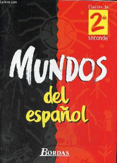 Mundos del espanol - Classes de seconde, manuel eleve, specimen enseignant + le fichier du professeur (2 volumes).