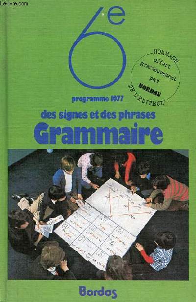 Des signes et des phrases - Grammaire 6e - Programme 1977.