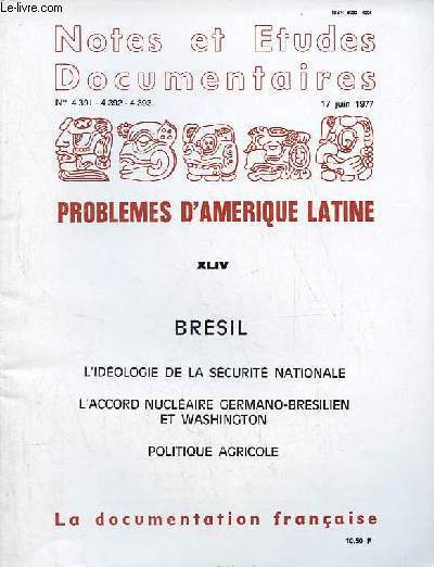 Notes et tudes documentaires n4391-4392-4393 17 juin 1977 - Problmes d'Amrique latine XLIV - Brsil - l'idologie de la scurit nationale - l'accord nuclaire germano-brsilien et Washington - politique agricole.