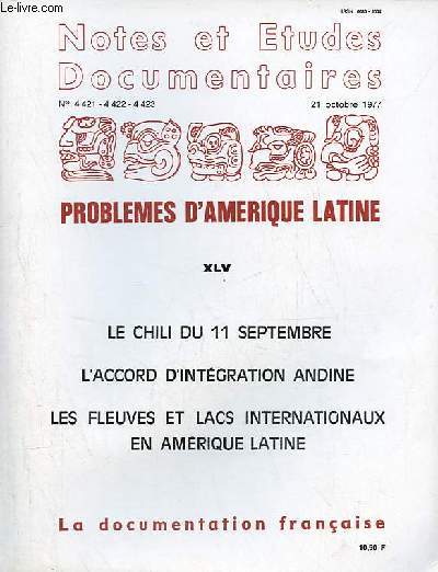 Notes et tudes documentaires n4421-4422-4423 21 oct.1977 - Problmes d'Amrique latine XLV - Le Chili du 11 septembre - l'accord d'intgration andine - les fleuves et lacs internationaux en Amrique latine.