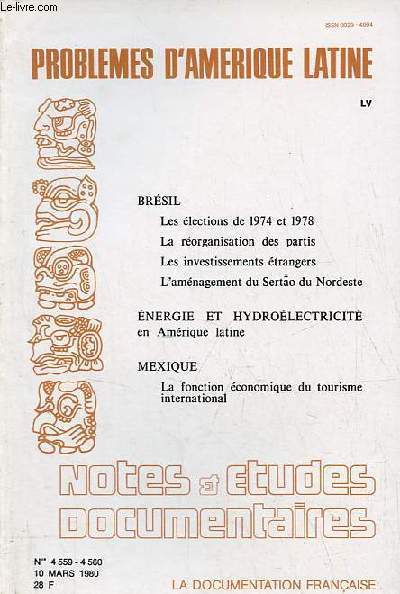 Notes et tudes documentaires n4559-4560 10 mars 1980 - Problmes d'Amrique latine LV - Brsil les lections de 1974 et 1978 - la rorganisation des partis - les investissements trangers - l'amnagement du Sertao du Nordeste - nergie etc.