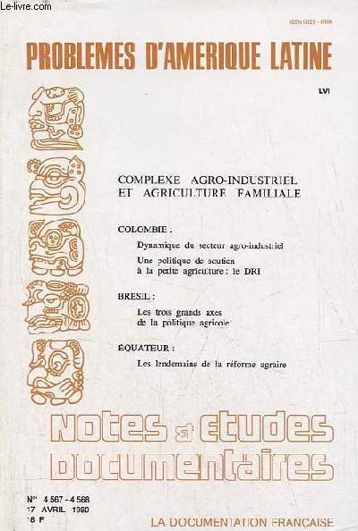 Notes et tudes documentaires n4567-4568 17 avril 1980 - Problmes d'Amrique latine LVI - Complexe agro-industriel et agriculture familiale - Colombie : dynamique du secteur agro-industriel - une politique de soutien  la petite agriculture : le DRI ...