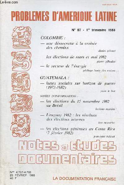 Notes et tudes documentaires n4707-4708 28 fv.1983 - Problmes d'Amrique latine n67 1er trim.1983 - Colombie : une dmocratie  la croise des chemins, Daniel Pcaut - les lections de mars et mai 1982, Pierre Gilhodes - le secteur de l'nergie etc.