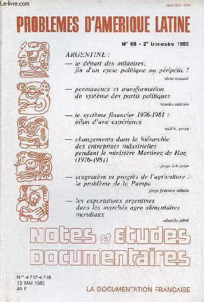 Notes et tudes documentaires n4717-4718 13 mai 1983 - Problmes d'Amrique latine n68 2e trim.1983 - Argentine : le dpart des militaires, fin d'un cycle politique ou priptie ? Alain Rouqui - permanence et transformation du systme etc.