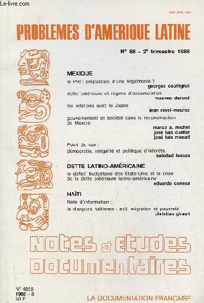 Notes et tudes documentaires n4858 1988-8 - Problmes d'Amrique latine n88 2e trim.1988 - Mexique, le Pri : crpuscule d'une hgmonie ? Georges Couffignal - dette extrieure et rgime d'accumulation, Maxime Durand - les relations avec le Japon etc.