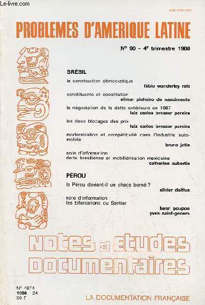 Notes et tudes documentaires n4874 1988-24 - Problmes d'Amrique latine n90 4e trim.1988 - Brsil la construction dmocratique, Fabio Wanderley Reis - constituante et constitution, Elimar Pinheiro do Nascimento - la ngociation de la dette extrieure