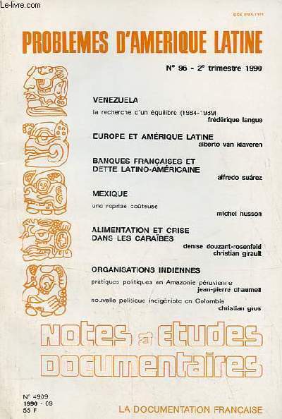 Notes et tudes documentaires n4909 1990-09 - Problmes d'Amrique latine n96 2e trim.1990 - Venezuela la recherche d'un quilibre 1984-1989, Frdrique Langue - Europe et Amrique latine, Alberto van Klaveren - banques franaises et dette etc.