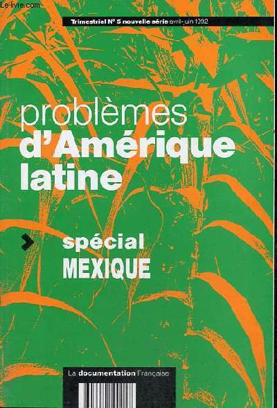 Problmes d'Amrique latine n5 nouvelle srie avril-juin 1992 - Spcial Mexique.