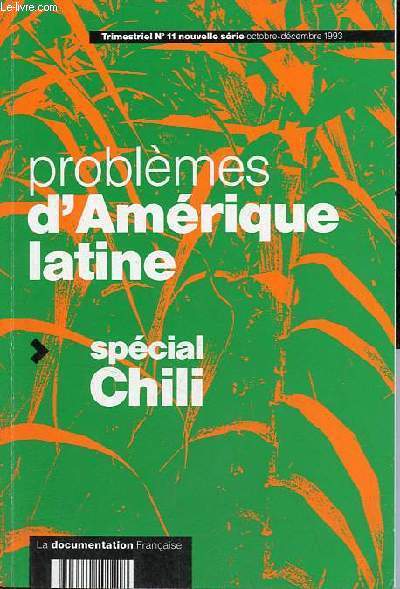 Problmes d'Amrique latine n11 nouvelle srie oct.-dc.1993 - Spcial Chili.