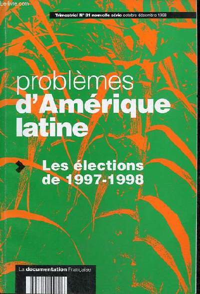 Problmes d'Amrique latine n31 nouvelle srie oct.-dc.1998 - Les lections de 1997-1998.