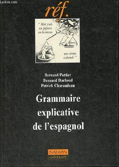 Grammaire explicative de l'espagnol - Collection rf.