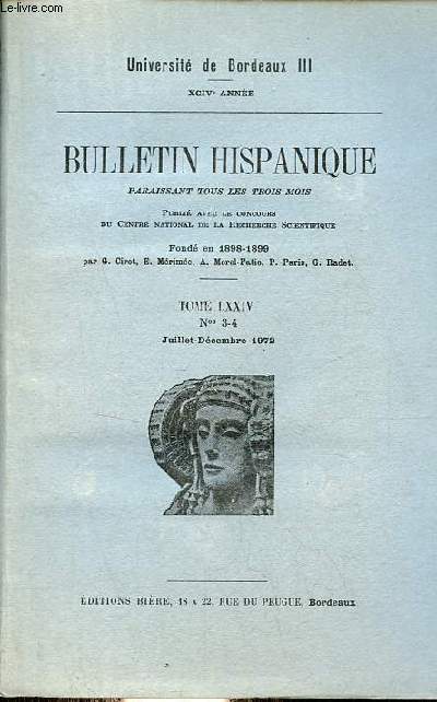 Bulletin Hispanique tome LXXIV n3-4 juillet dcembre 1972 - Universit de Bordeaux III XCIVe anne - Dos notas sobre el libro de Apolonio par D.Devoto - polarizacion erotica medieval y estructura del libro de buen amor par E.Paiewonsky Conde etc.