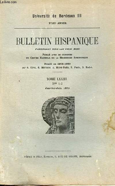 Bulletin Hispanique tome LXXIII n1-2 janvier juin 1971 - Universit de Bordeaux III XCIIIe anne - Un nouvel autographe de sainte thrse d'avila par pierre srouet - l'auteur d'ariel en france avant 1917 par noel salomon - lecture d'ariel la rpublique