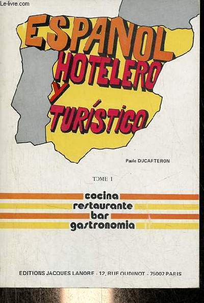 Espanol hotelero y turistico - Tome 1 : Cocina - restaurante - bar - gastronomia.