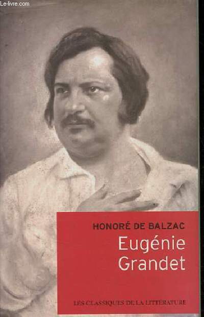 Eugnie Grandet - Collection les classiques de la littrature n1.