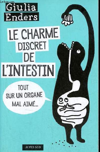 Le charme discret de l'intestin tout sur un organe mal aim.