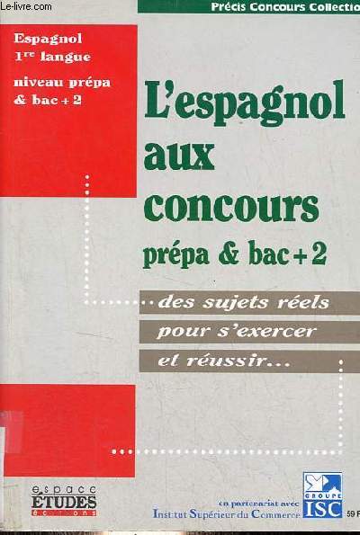 L'Espagnol aux concours prpa & bac +2 - Espagnol 1re langue niveau prpa & bac +2 - Prcis Concours Collection.