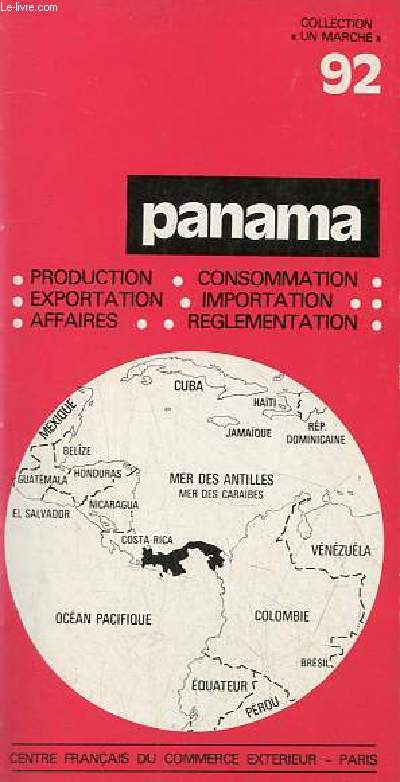 Panama - Production, exportation, affaires, consommation, importation, reglementation - Collection un march n92.