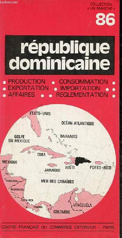 Rpublique dominicaine - Production, exportation, affaires, consommation, importation, reglementation - Collection un march n86.