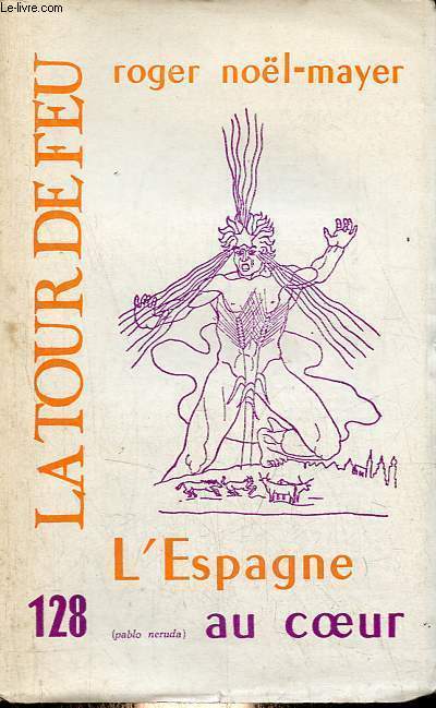 La tour de feu n128 dcembre 1975 - L'Espagne au coeur (Pablo Neruda) - Roger Noel-Mayer.