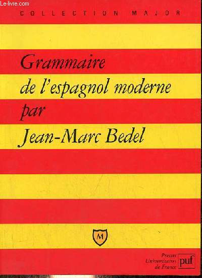 Grammaire de l'espagnol moderne - Collection Major.