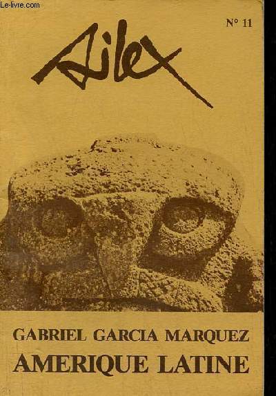 Silex n11 - Gabriel Garcia Marquez Amerique latine - P.A.Mendoza, Garcia Marquez  Paris il y a 20 ans - P.A. Mendoza, entretien avec Garcia Marquez - Gabriel Garcia Marquez, indits - J.Gilard, pistes temporelles de G.Marquez etc.
