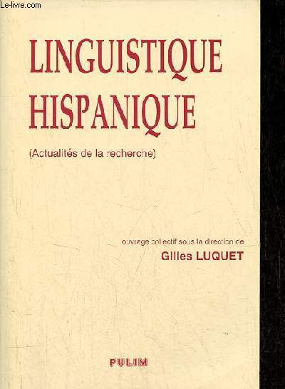 Actualits de la recherche en linguistique hispanique - Actes du IVe colloque de linguistique hispanique Limoges 30 et 31 mars 1990.