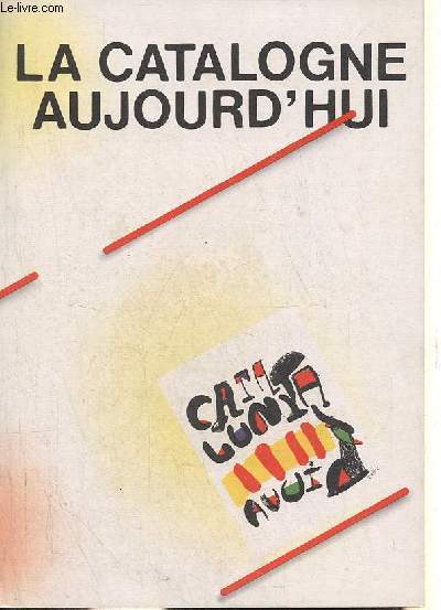 La Catalogne aujorud'hui - Palais de l'Unesco du 23 mars au 5 avril 1981.