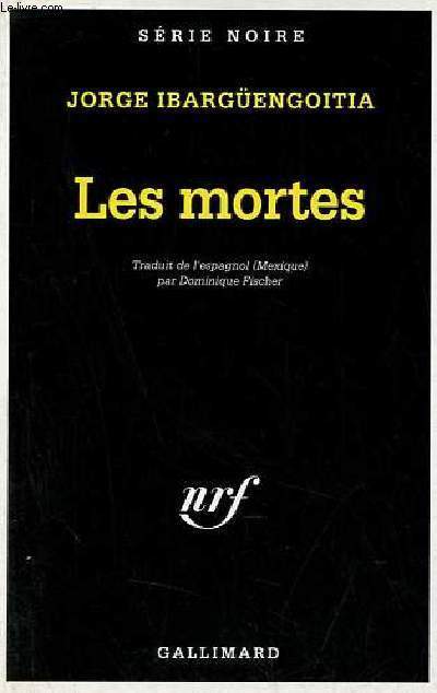 Les mortes - Collection srie noire n2410.