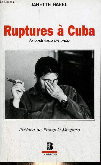 Ruptures  Cuba le castrisme en crise.