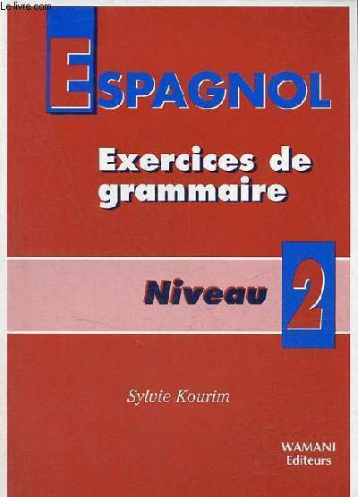 Espagnol exercices de grammaire - Niveau 2.