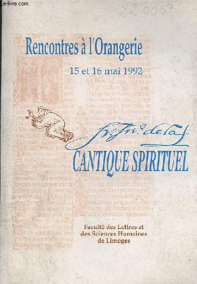 Jean de la Croix Cantique spirituel - Rencontres  l'Orangerie 15 et 16 mai 1992 - Universit de Limoges Facult des lettres et sciences humaines.