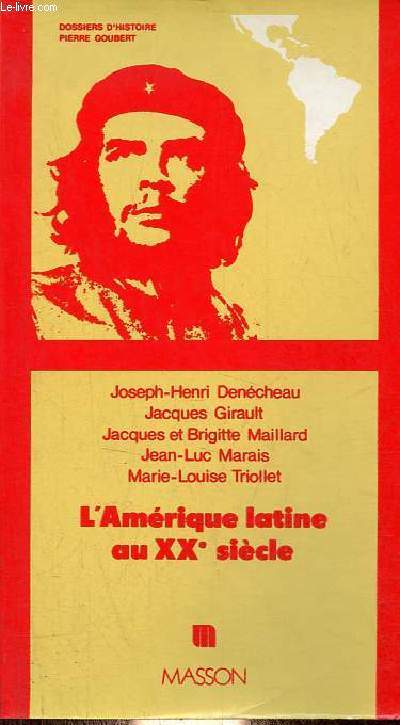 L'Amrique latine au XXe sicle - Collection dossier d'histoire Pierre Goubert.