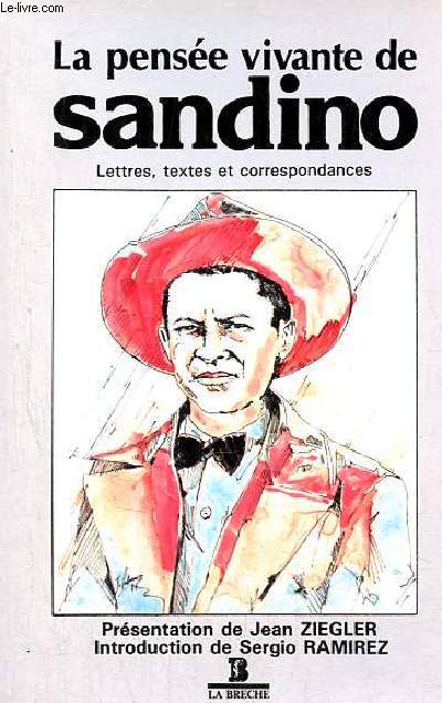La pense vivante de Sandino - Lettres, textes et correspondances.