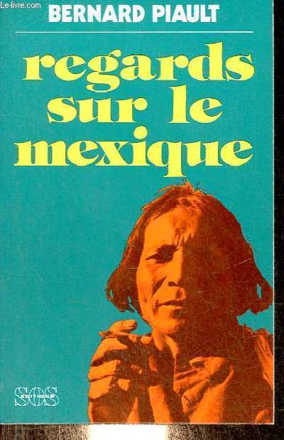Regards sur le Mexique.