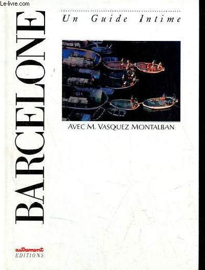 Barcelone - Collection l'Europe des villes rves, un guide intime n17.