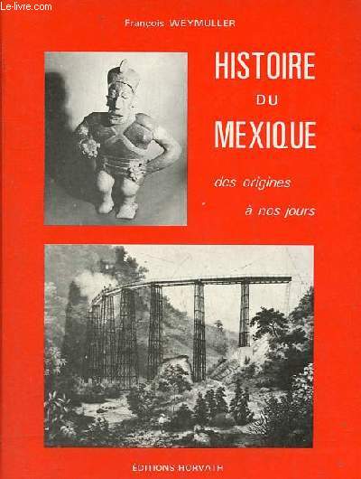 Histoire du Mexique des origines  nos jours - Collection 