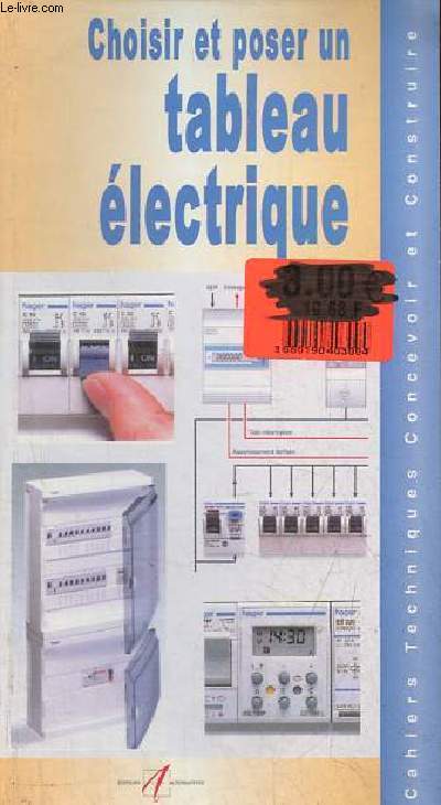 Choisir et poser un tableau lectrique - Collection cahiers techniques concevoir et construire n4.