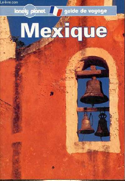 Mexico guide de voyage - Collection lonely planet - 2e dition.