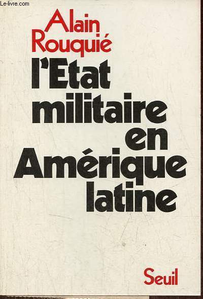L'Etat militaire en Amrique latine.