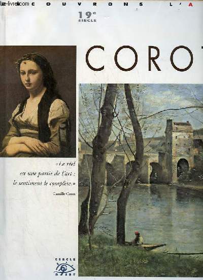 Corot 1796-1875 - Collection dcouvrons l'art XIXe sicle n7.
