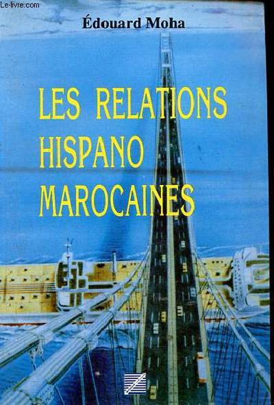 Les relations hispano-marocaines (deux royaumes au multiples affinits).