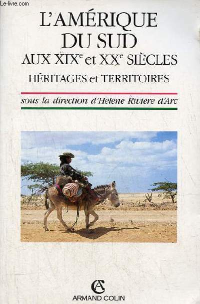 L'Amrique du Sud aux XIXe et XXe sicles - Hritages et territoires.