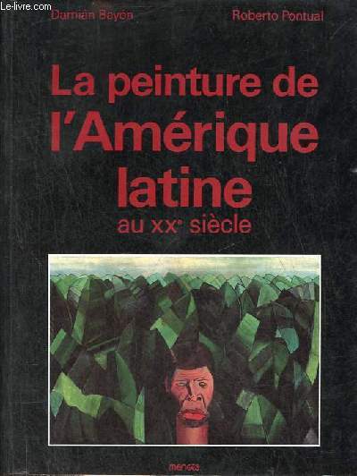 La peinture de l'Amrique latine au XXe sicle - Identit et modernit.