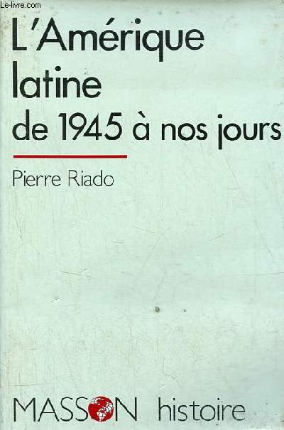 L'Amrique latine de 1945  nos jours - Economies, socits et vie politique - Collection 