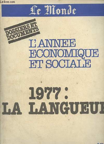 Le Monde dossiers et documents l'anne conomique et sociale - 1977 : la langueur - Supplment aux dossiers et documents du monde janvier 78.