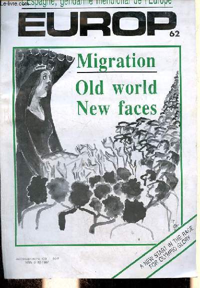 Europ n62 juillet/septembre 1991 - L'Espagne, gendarme mridional de l'Europe - Migration - old world new faces - a new start in the race for olympic glory - quand l'invitable peut aussi etre dsirable l'Europe sans frontires ? etc.