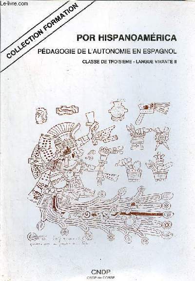 Por hispanoamrica - Pdagogie de l'autonomie en espagnol classe de troisime - langue vivante II - Collection 