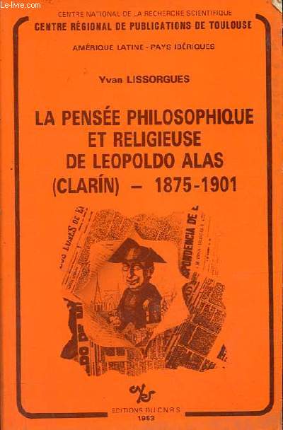 La pense philosophique et religieuse de Leopoldo Alas (Clarin) 1875-1901.