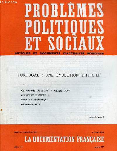 Problmes politiques et sociaux n277 6 fvrier 1976 - Portugal : une volution difficile - chronologie (juin 1974-janvier 1976) - volution politique - situation conomique - dcolonisation.